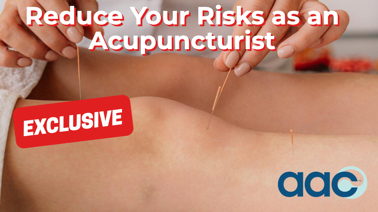 HD_Reduce Your Risks as an Acupuncturist Reduce Your Risks as an Acupuncturist